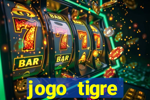 jogo tigre plataforma nova